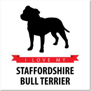I Love My Staffordshire Bull Terrier Posters and Art